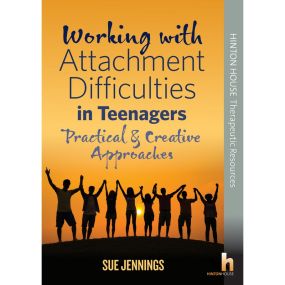 Working with Attachment Difficulties in Teenagers